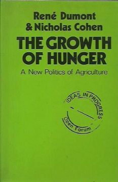portada The Growth of Hunger: A new Politics of Agriculture (Ideas in Progress) (en Inglés)