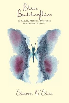 portada Blue Butterflies: Miracles, Mercies, Mysteries and Lessons Learned (in English)
