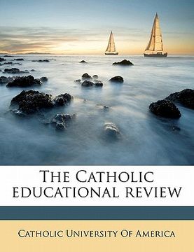 portada the catholic educational revie, volume 9 (in English)
