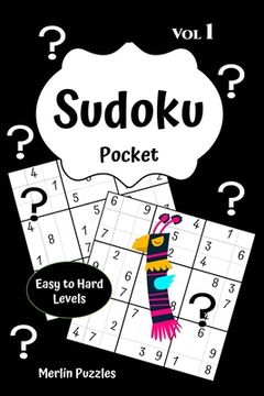 portada Sudoku Pocket Easy to Hard Levels: 150 Handy Size Travel-Friendly Puzzles and Solutions Fits into Handbag or Backpack Problem Solving on the Go Volume (in English)