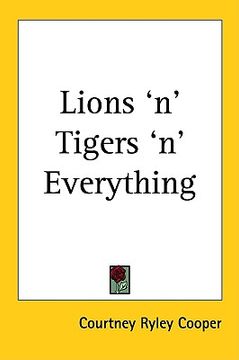 portada lions 'n' tigers 'n' everything (en Inglés)