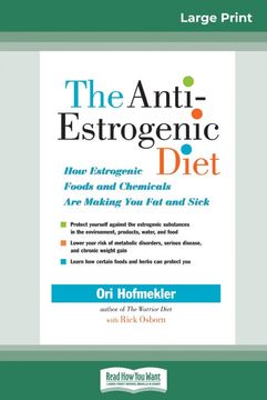 portada The Anti-Estrogenic Diet: How Estrogenic Foods and Chemicals are Making you fat and Sick (en Inglés)