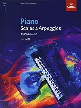 portada Piano Scales & Arpeggios, Abrsm Grade 1: From 2021 (Abrsm Scales & Arpeggios) (en Inglés)