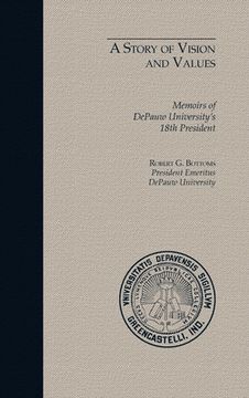 portada A Story of Vision and Values: Memoirs of DePauw University's 18th President (en Inglés)