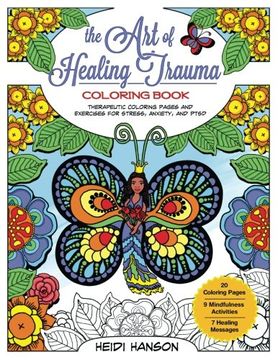 portada The art of Healing Trauma Coloring Book Revised Edition: Therapeutic Coloring Pages and Exercises for Stress, Anxiety, and Ptsd (en Inglés)