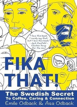 portada Fika That!: The Swedish Secret to Coffee, Caring and Connection (en Inglés)