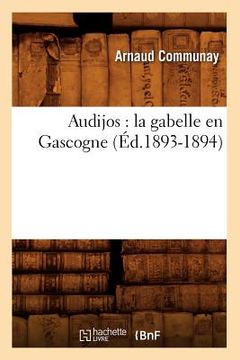 portada Audijos: La Gabelle En Gascogne (Éd.1893-1894) (en Francés)
