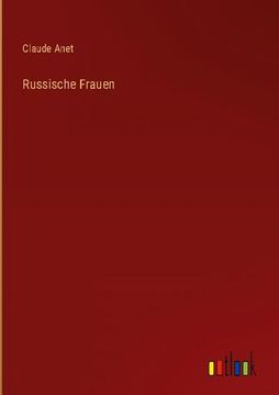 Libro Russische Frauen (en Alemán) De Claude Anet - Buscalibre