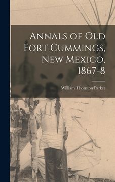 portada Annals of Old Fort Cummings, New Mexico, 1867-8