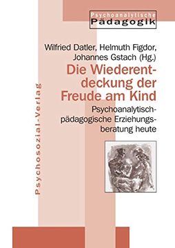 portada Jahrbuch für Psychoanalytische Pädagogik: Die Wiederentdeckung der Freude am Kind: Psychoanalytisch- (en Alemán)