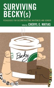 portada Surviving Becky(s): Pedagogies for Deconstructing Whiteness and Gender