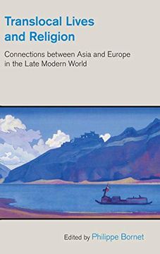 portada Translocal Lives and Religion: Connections Between Asia and Europe in the Late Modern World (The Study of Religion in a Global Context) (en Inglés)