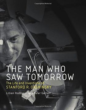 portada The man who saw Tomorrow: The Life and Inventions of Stanford r. Ovshinsky (The mit Press) 