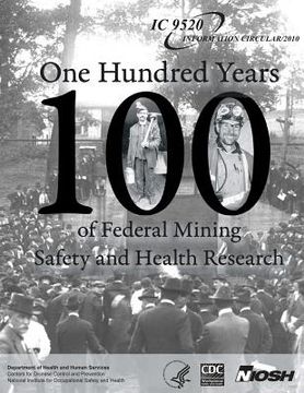 portada One Hundred Years of Federal Mining Safety and Health Research (in English)