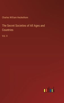 portada The Secret Societies of All Ages and Countries: Vol. II (in English)