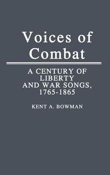 portada voices of combat: a century of liberty and war songs, 1765-1865