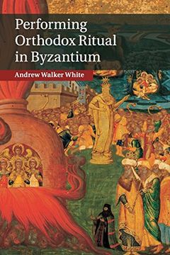 portada Performing Orthodox Ritual in Byzantium (in English)