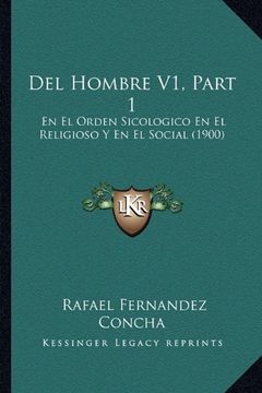 portada Del Hombre v1, Part 1: En el Orden Sicologico en el Religioso y en el Social (1900)