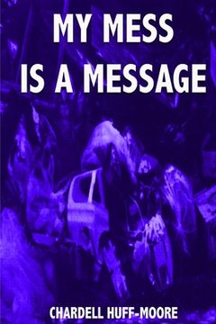 portada My Mess is a Message (in English)