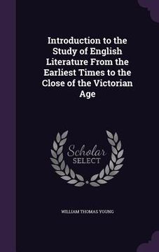 portada Introduction to the Study of English Literature From the Earliest Times to the Close of the Victorian Age (in English)