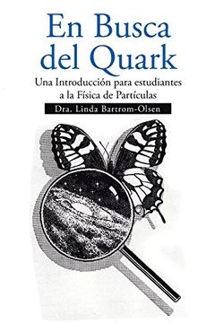 portada En Busca del Quark: Una Introduccion par Estudiantes a la Fisica de Particulas