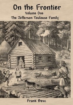 portada On the Frontier: The Jefferson Toulouse Family (en Inglés)