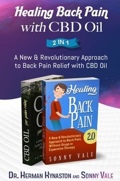 portada Healing Back Pain with CBD Oil 2 in 1: A New & Revolutionary Approach to Back Pain Relief with CBD Oil (en Inglés)