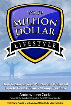portada Your Million Dollar Lifestyle: How to Master Your Mind and 7 Universal Laws to Create Time and Money Freedom (en Inglés)