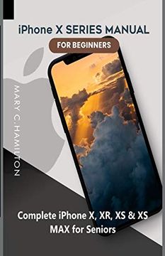 portada Iphone x Series Manual for Beginners: Complete Iphone x, xr, xs & xs max for Seniors (in English)