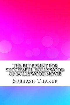 portada The Blueprint for Successful Hollywood or Bollywood Movie (en Inglés)