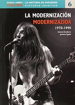 portada Euskal Herria 1970-1990. La Modernización. Modernizazioa (Historia en Imagenes)