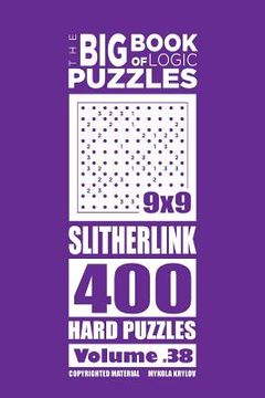 portada The Big Book of Logic Puzzles - Slitherlink 400 Hard (Volume 38) (en Inglés)
