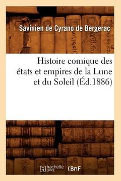 portada Histoire Comique Des États Et Empires de la Lune Et Du Soleil (Éd.1886) (in French)