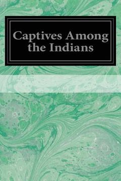 portada Captives Among the Indians: Volume 3