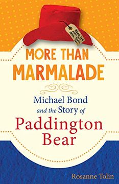 portada More Than Marmalade: Michael Bond and the Story of Paddington Bear (en Inglés)
