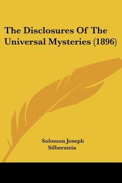 portada the disclosures of the universal mysteries (1896) (en Inglés)