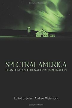 portada Spectral America: Phantoms and the National Imagination (Ray and pat Browne Books (Paperback)) 