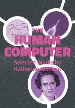 portada The Human Computer: Selected Works by Katherine Johnson (en Inglés)