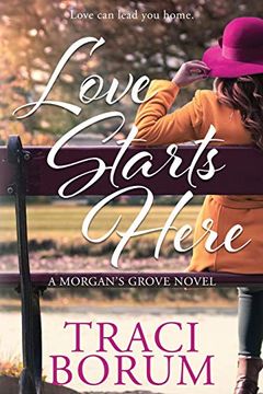 portada Love Starts Here: 1 (a Morgan's Grove Novel)