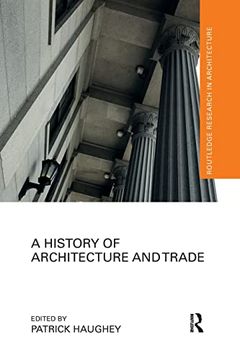 portada A History of Architecture and Trade (Routledge Research in Architecture) (en Inglés)