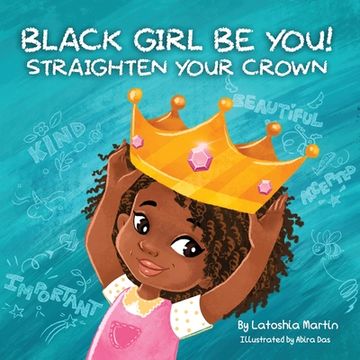 portada Black Girl Be You: Straighten Your Crown (en Inglés)