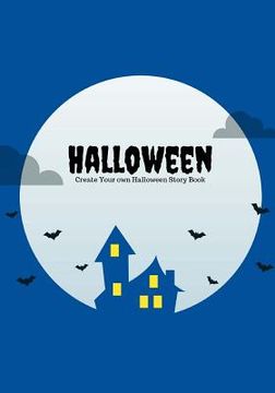 portada Halloween: Create Your Own Halloween Story Book, 100 Pages, Boo Blue (en Inglés)