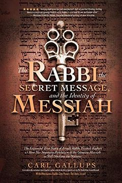 portada The Rabbi, the Secret Message, and the Identity of Messiah: The Expanded True Story of Israeli Rabbi Yitzhak Kaduri and how his Stunning Revelation of (in English)