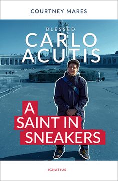 portada Blessed Carlo Acutis: A Saint in Sneakers (en Inglés)