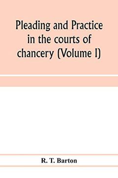 portada Pleading and Practice in the Courts of Chancery (Volume i) (en Inglés)