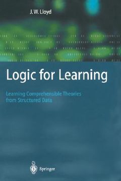 portada logic for learning: learning comprehensible theories from structured data (en Inglés)