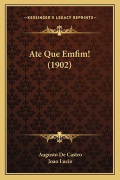 portada Ate Que Emfim! (1902) (en Portugués)