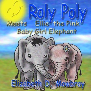 portada Roly Poly Meets Ellie The Pink Baby Girl Elephant (en Inglés)