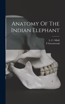 portada Anatomy Of The Indian Elephant (en Inglés)