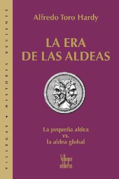 portada La Era de Las Aldeas: La Pequena Aldea vs. La Aldea Global 